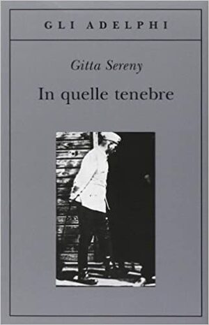 In quelle tenebre by Gitta Sereny