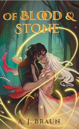 Of Blood and Stone  by A.J. Braun