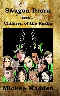 Swagon Drorn: Children of the Realm by Mickee Madden