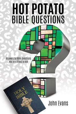 Hot Potato Bible Questions by John Evans