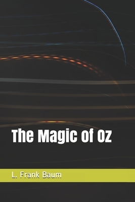 The Magic of Oz by L. Frank Baum