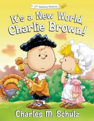 It's a New World, Charlie Brown! by Tom Brannon, Charles M. Schulz