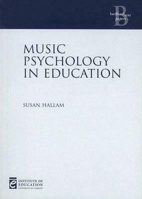 Music Psychology in Education by Susan Hallam