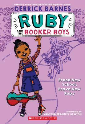 Brand New School, Brave New Ruby (Ruby and the Booker Boys #1) by Derrick D. Barnes, Derrick Barnes