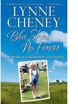 Blue Skies, No Fences: A Memoir of Childhood and Family by Lynne Cheney