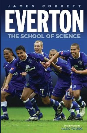 Everton: The School of Science by James Corbett