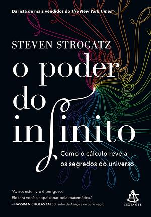 O Poder do Infinito: Como o cálculo revela os segredos do universo by Steven Strogatz