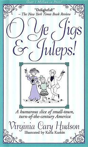 O Ye Jigs and Juleps! by Virginia Cary Hudson