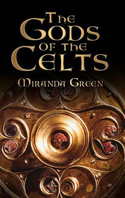 The Gods of the Celts by Miranda Green