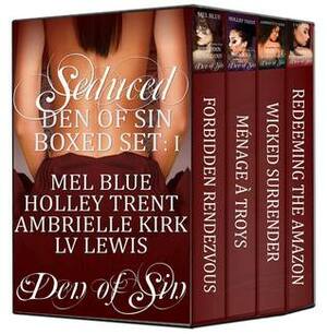 Seduced: Den of Sin Boxed Set 1 by Ambrielle Kirk, L.V. Lewis, Melissa Blue, Holley Trent