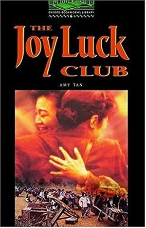 The Joy Luck Club (Oxford Bookworms Library: Stage 6 Reader) by Amy Tan, Clare West