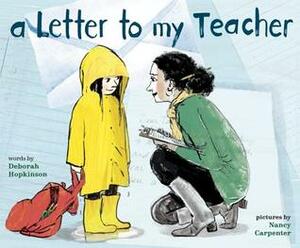 A Letter to My Teacher by Deborah Hopkinson, Nancy Carpenter