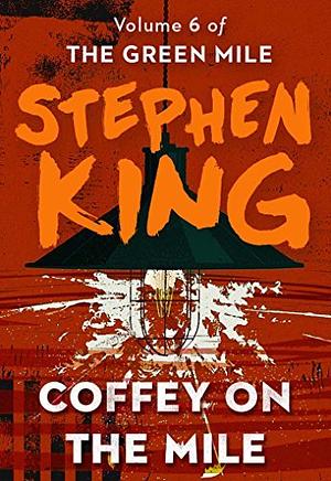 Coffey on the Mile by Stephen King