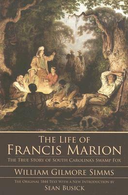 The Life of Francis Marion by William Gilmore Simms