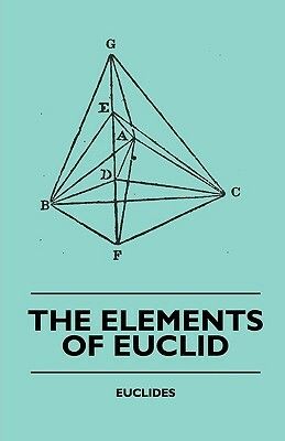 The Elements of Euclid - The First Six Books, Together with the Eleventh and Twelfth: Also; The Book of Euclid's Data and Elements of Plane and Spheri by Robert Simson