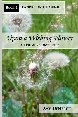 Upon a Wishing Flower by Amy Demeritt