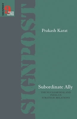 Subordinate Ally by Prakash Karat