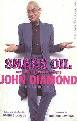 Snake Oil And Other Preoccupations by John Diamond