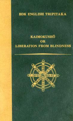 Kaimokusho: Or Liberation from Blindness by 