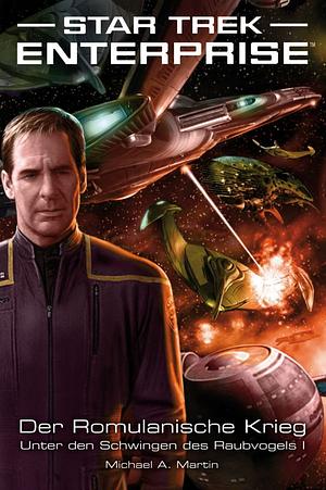 Star Trek - Enterprise 6: Der Romulanische Krieg - Die dem Sturm trotzen by Michael A. Martin