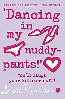 Dancing in My Nuddy-Pants! by Louise Rennison