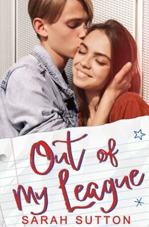 Out of My League: A Fake Relationship Romance by Sarah Sutton