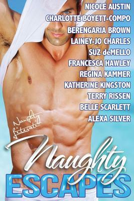 Naughty Escapes: Eleven Naughty Vacation Getaways by Charlotte Boyett-Compo, Berengaria Brown, Lainey-Jo Charles