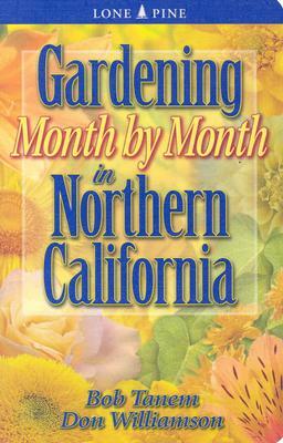 Gardening Month by Month in Northern California by Don Williamson, Bob Tanem