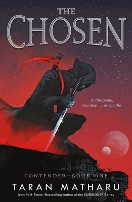 The Chosen: Contender Book 1 by Taran Matharu