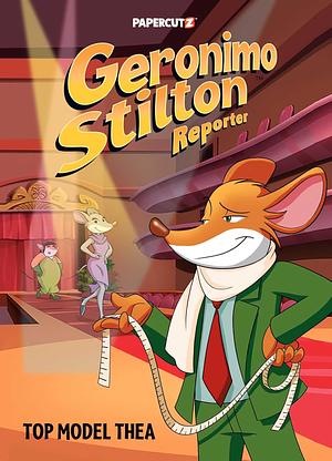 Geronimo Stilton Reporter Vol. 17 Top Model Thea by Geronimo Stilton