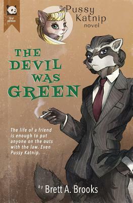 The Devil Was Green by Brett a. Brooks