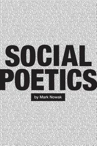 Social Poetics by Mark Nowak