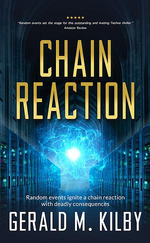 Chain Reaction by Gerald M. Kilby, Gerald M. Kilby