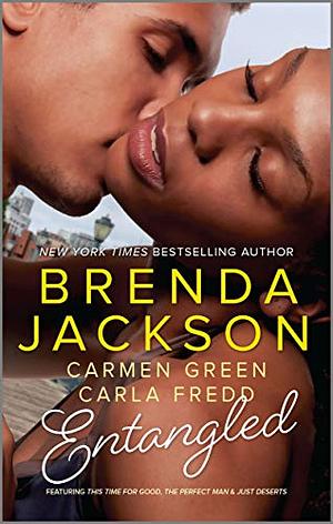 Entangled: This Time for Good\The Perfect Man\Just Deserts by Brenda Jackson