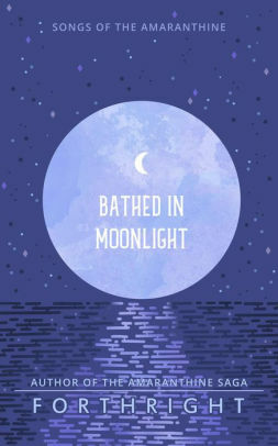 Bathed in Moonlight by Forthright