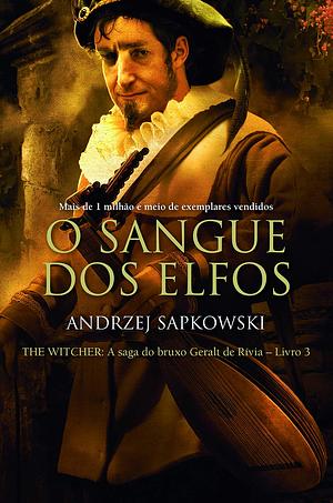 O Sangue dos Elfos by Andrzej Sapkowski