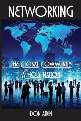 Networking the Global Community by Don Atkin