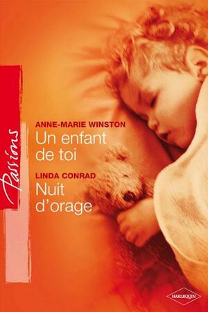 Un Enfant de Toi / Nuit D'Orage by Linda Conrad, Anne Marie Winston