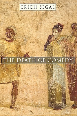 The Death of Comedy by Erich Segal