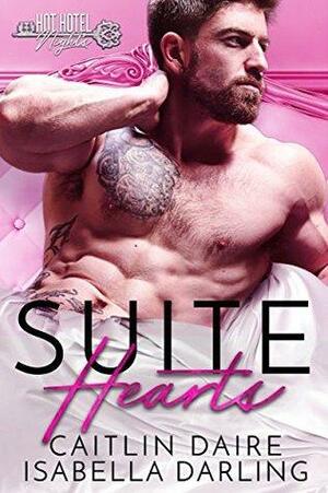 Suite Hearts (Hot Hotel Nights Book 1) by Isabella Darling, Caitlin Daire