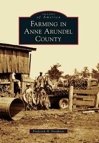 Farming in Anne Arundel County by Frederick H. Doepkens
