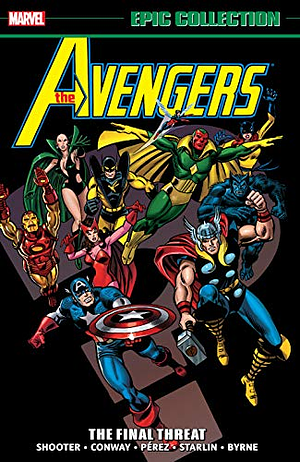 Avengers Epic Collection, Vol. 9: The Final Threat by Jim Shooter