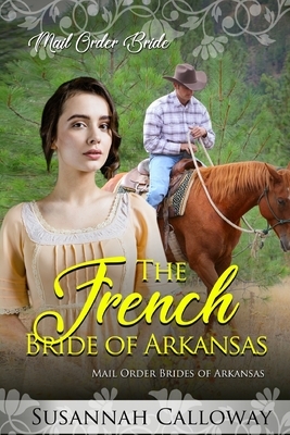 The French Bride of Arkansas by Susannah Calloway