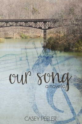 Our Song by Casey Peeler