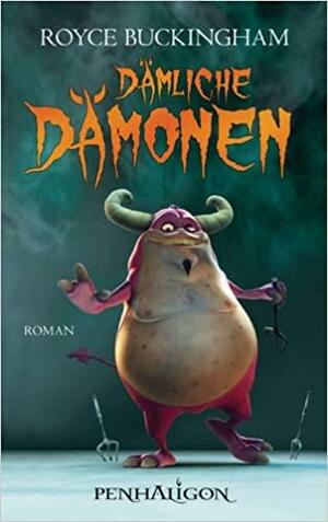 Dämliche Dämonen: Roman by Royce Buckingham