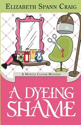 A Dyeing Shame by Elizabeth Spann Craig