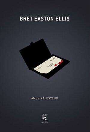 Amerikai psycho by Bret Easton Ellis