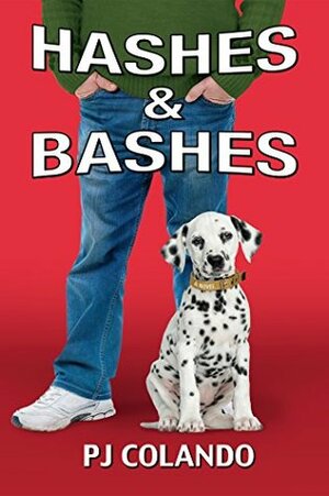 Hashes & Bashes by P.J. Colando