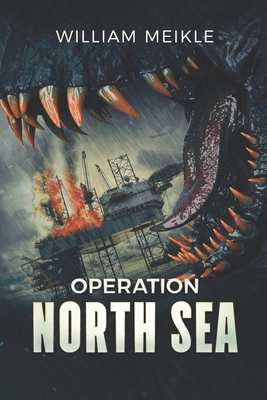 Operation: North Sea by William Meikle