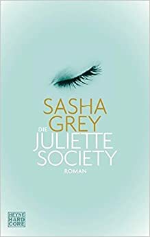 Die Juliette Society by Sasha Grey